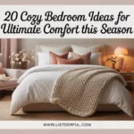 20 Cozy Bedroom Ideas for Ultimate Comfort This Season