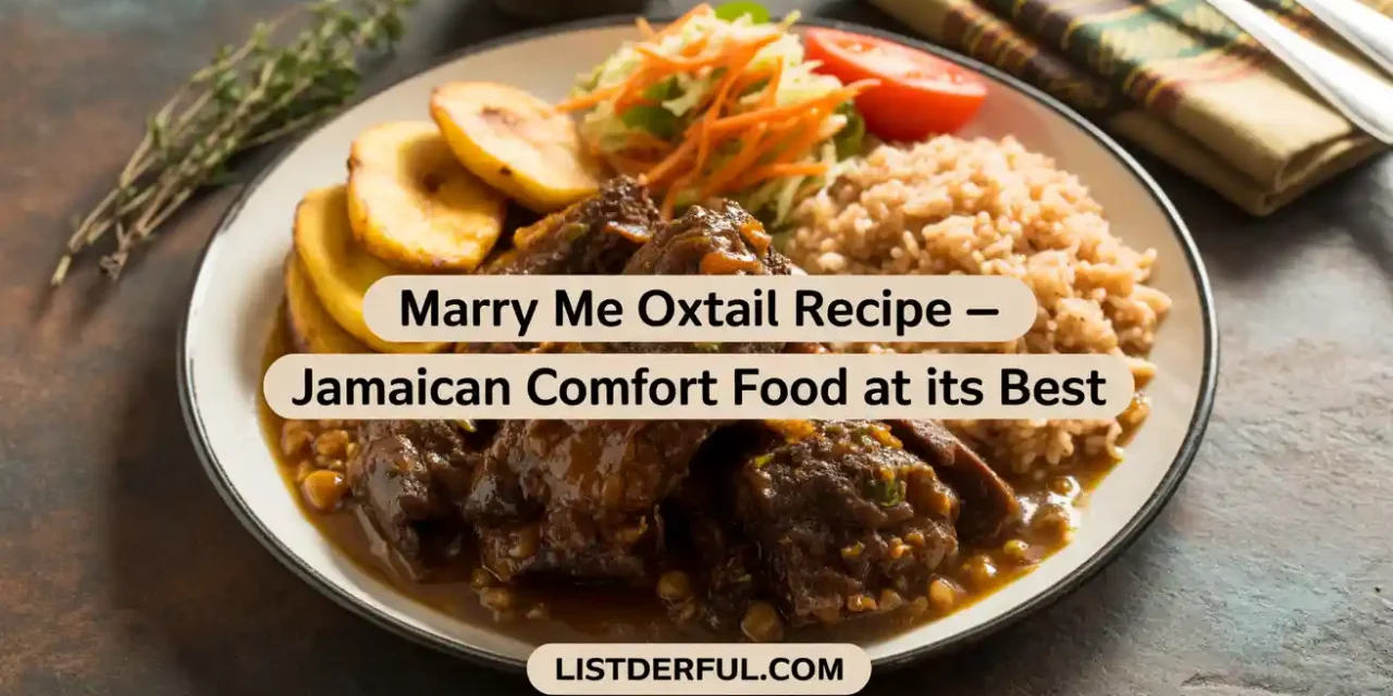 Marry Me Oxtail: Jamaican Fall-Off-The-Bone Comfort That’ll Win Hearts