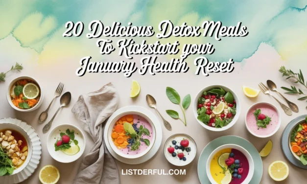 20 Delicious Detox Meals to Kickstart Your January Health Reset